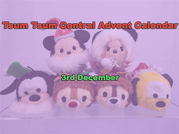 Tsum Tsum Central Advent Calendar - 3rd December