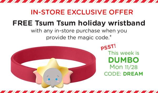 Third Tsum Tsum Holiday Wristband available today at the Disney Store with code: DREAM!
